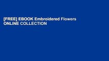 [FREE] EBOOK Embroidered Flowers ONLINE COLLECTION