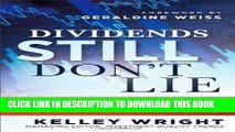 [Free Read] Dividends Still Don t Lie: The Truth About Investing in Blue Chip Stocks and Winning