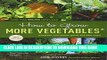 Read Now How to Grow More Vegetables, Eighth Edition: (and Fruits, Nuts, Berries, Grains, and