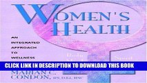 [FREE] EBOOK Women s Health: Body, Mind, Spirit: An Integrated Approach to Wellness and Illness