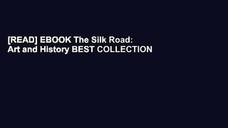 [READ] EBOOK The Silk Road: Art and History BEST COLLECTION