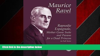 FREE DOWNLOAD  Rapsodie Espagnole, Mother Goose Suite, and Pavane for a Dead Princess in Full