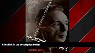 READ book  Balanchine   the Lost Muse: Revolution   the Making of a Choreographer  BOOK ONLINE