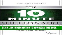 Ebook 10-Minute Millionaire: The Shockingly Easy Trick for Making More Money than You Can Spend in