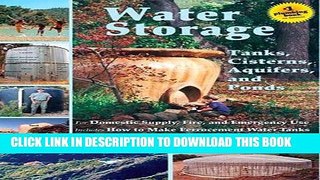 Read Now Water Storage: Tanks, Cisterns, Aquifers, and Ponds for Domestic Supply, Fire and