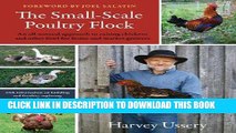 Read Now The Small-Scale Poultry Flock: An All-Natural Approach to Raising Chickens and Other Fowl