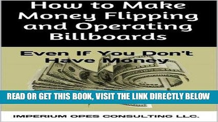 [PDF] How to Make Money Flipping and Operating Billboards: Even If You Don t Have Money Popular