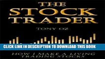 [Free Read] The Stock Trader: How I Make a Living Trading Stocks Free Online