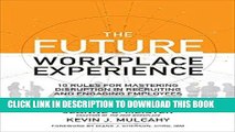 Best Seller The Future Workplace Experience: 10 Rules For Mastering Disruption in Recruiting and