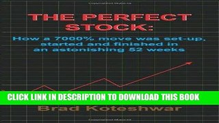 [Free Read] The Perfect Stock: How A 7000% Move Was Set-up, Started And Finished In An Astonishing