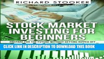 [Free Read] Stock Market Investing for Beginners: How Anyone Can Have a Wealthy Retirement by