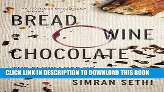 Ebook Bread, Wine, Chocolate: The Slow Loss of Foods We Love Free Read