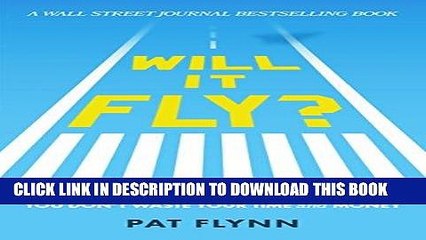 Read Now Will It Fly?: How to Test Your Next Business Idea So You Don t Waste Your Time and Money