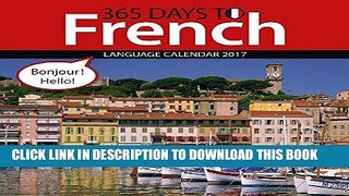 Ebook 365 Days to French 2017 Wall Calendar (English and French Edition) Free Read