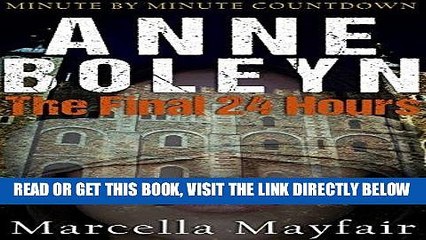 [EBOOK] DOWNLOAD Anne Boleyn: The Final 24 hours GET NOW