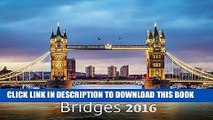 Ebook Bridges Wall Calendar 2016 - Architecture Calendar - Poster Calendar - Photography Calendar