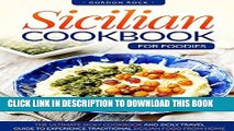 Ebook Sicilian Cookbook for Foodies: The Ultimate Sicily Cookbook and Sicily Travel Guide to
