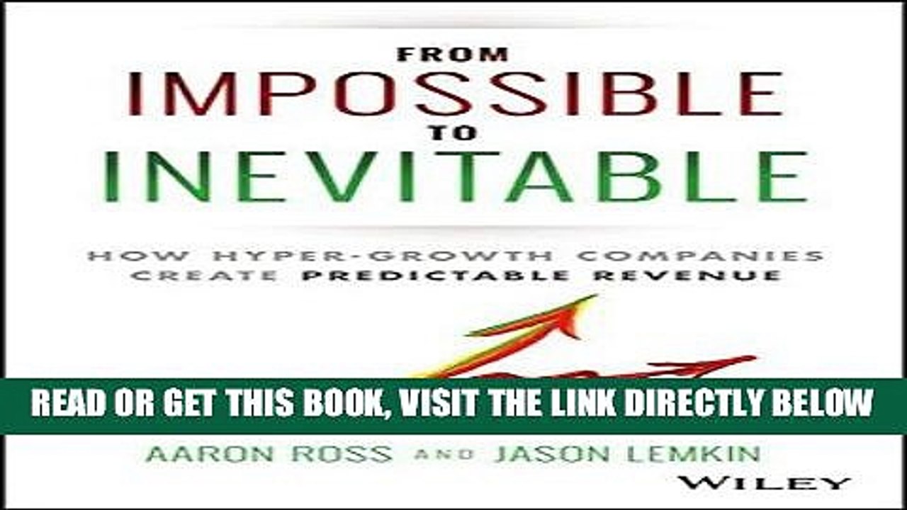 [PDF] From Impossible To Inevitable: How Hyper-Growth Companies Create Predictable Revenue Full