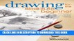 Read Now Drawing for the Absolute Beginner: A Clear   Easy Guide to Successful Drawing (Art for
