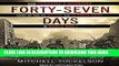 Best Seller Forty-Seven Days: How Pershing s Warriors Came of Age to Defeat the German Army in