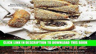 Best Seller Soframiz: Vibrant Middle Eastern Recipes from Sofra Bakery and Cafe Free Read