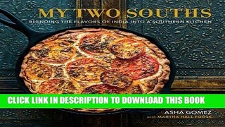 Ebook My Two Souths: Blending the Flavors of India into a Southern Kitchen Free Download