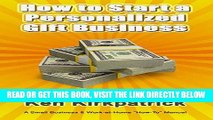 [PDF] How to Start a Personalized Gift Business: A Small Business and Work-at-Home  How-To  Manual