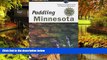 Must Have  Paddling Minnesota (Regional Paddling Series)  READ Ebook Full Ebook