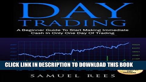 [Free Read] Day Trading: A Beginner Guide To Start Making Immediate Cash In Only One Day Of