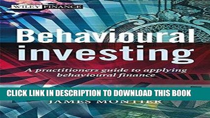 [Free Read] Behavioural Investing: A Practitioners Guide to Applying Behavioural Finance Full