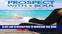 [Free Read] Prospect with Soul for Real Estate Agents: Discovering the Perfect Prospecting
