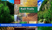 Big Deals  Rail-Trails Mid-Atlantic: Delaware, Maryland, Virginia, Washington DC and West