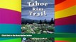 READ FULL  The Tahoe Rim Trail: A Complete Guide for Hikers, Mountain Bikers, and Equestrians