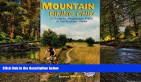 Must Have  Mountain Biking Ohio : A Guide to Singletrack Trails in the Buckeye State, 2nd Edition