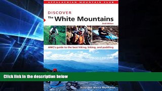 Must Have  AMC Discover the White Mountains: AMC s Guide To The Best Hiking, Biking, And Paddling