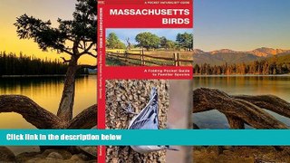 READ NOW  Massachusetts Birds: A Folding Pocket Guide to Familiar Species (Pocket Naturalist Guide