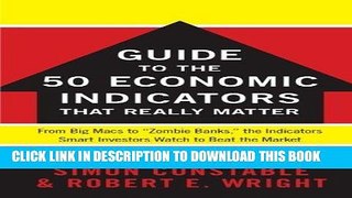 [Free Read] The WSJ Guide to the 50 Economic Indicators That Really Matter: From Big Macs to