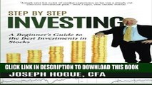 [Free Read] Step by Step Investing: A Beginner s Guide to the Best Investments in Stocks (Volume
