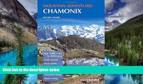 Must Have  Chamonix Mountain Adventures (Cicerone Mountain Guide)  READ Ebook Full Ebook