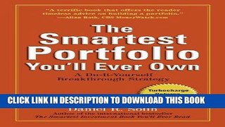 [Free Read] The Smartest Portfolio You ll Ever Own: A Do-It-Yourself Breakthrough Strategy Full