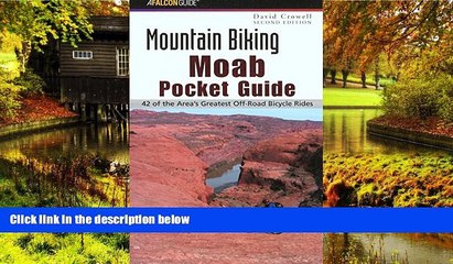 Must Have  Mountain Biking Moab Pocket Guide 2nd: 42 of the Area s Greatest Off-Road Bicycle Rides