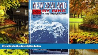 Must Have  New Zealand by Bike: 14 Tours Geared for Discovery  READ Ebook Full Ebook