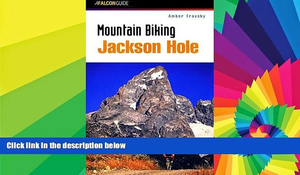 READ FULL Mountain Biking Jackson Hole (Regional Mountain Biking Series) READ Ebook Full Ebook