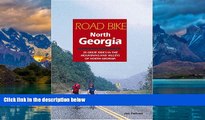 Books to Read  Road Bike North Georgia: 25 Great Rides in the Mountains and Valleys of North