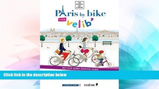 READ FULL  Paris by Bike with Velib (Les Guides Du Chene)  READ Ebook Full Ebook