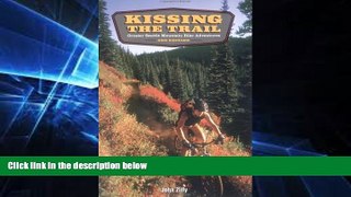 READ FULL  Kissing the Trail: Greater Seattle Mountain Bike Adventures  READ Ebook Full Ebook
