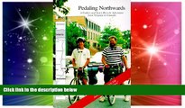 Must Have  Pedaling Northwards: A Father and Son s Bicycle Adventures from Virginia to Canada