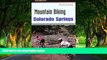 READ NOW  Mountain Biking Colorado Springs: A Guide To The Pikes Peak Region s Greatest Off-Road