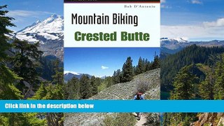 Must Have  Mountain Biking Crested Butte (Regional Mountain Biking Series)  READ Ebook Full Ebook