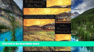 Must Have  Following the Sun: A Bicycle Pilgrimage From Andalusia to the Hebrides  READ Ebook Full